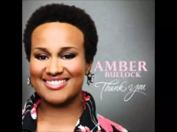 Amber Bullock - How Great Is Our God